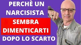 PERCHÈ UN NARCISISTA SEMBRA DIMENTICARTI DOPO LO SCARTO?