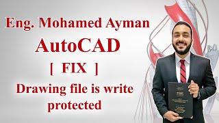 Drawing File is Write Protected | Fix Problem - حل مشكلة ان الملف قراءة فقط مش بيحفظ الملف