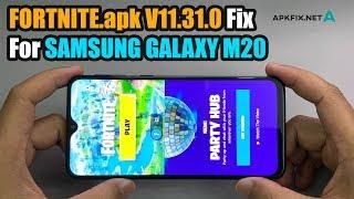 FORTNITE.apk V11.31.0 Fix Device not supported For SAMSUNG Galaxy M20