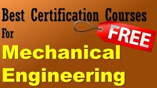 Best Free Certification Courses for Mechanical Engineering Students