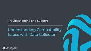 Understanding Compatibility Issues with Data Collector