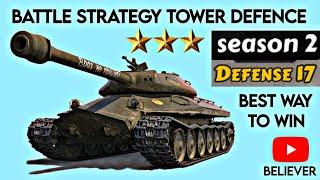 Battle Strategy Tower Defence | Season - 2 | Level 17 | Best & Fastest Way to Win | Updated 2024