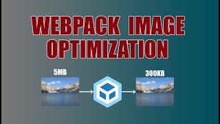 Optimize images using Webpack | Webpack tutorials