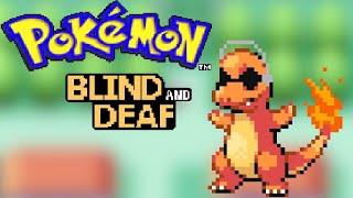 Can you beat Pokemon FireRed while blind and deaf?