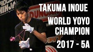 Takuma Inoue - 5A Final - 1st Place - World Yoyo Contest 2017