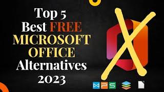 Top 5 Best FREE MICROSOFT OFFICE Alternatives in 2023