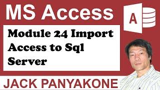 CMS Module 24 Import Access Database to Sql Server - Microsoft Access