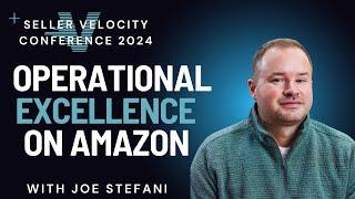 Operational Excellence on Amazon with Joe Stefani