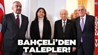 DEM Parti Heyetinin Devlet Bahçeli'den Talepleri Bunlarmış! Bomba Kulisler