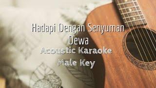 Hadapi Dengan Senyuman - Dewa - Acoustic Karaoke (Male Key)