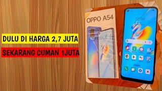 DULU HARGANYA SEGINI!!! SEKARANG SEGINI? REVIEW OPPO A54