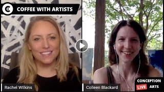 Conception Arts Presents: Coffee with Artists - Colleen Blackard