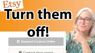 How to turn off the custom order button in your Etsy shop. Selling on Etsy for beginners