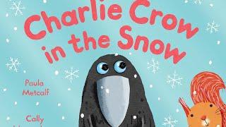 Charlie Crow in the Snow. Children's illustrated read-aloud (audiobook) story.