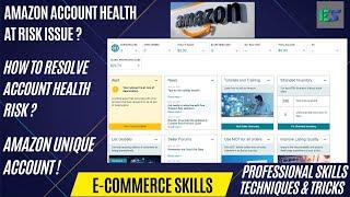 How To Resolve Amazon Account Health Risk Issues ? Amazon Seller Account at Risk | Unique Account !