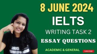 8 June 2024 IELTS WRITING TASK 2 Essay Questions Topic wise Academic & General #8juneieltswriting