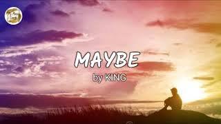 MAYBE by King (lyric video)