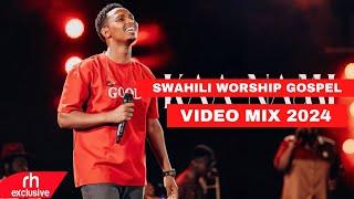 SWAHILI WORSHIP GOSPEL VIDEO  MIX 2024, BEST NONSTOP SWAHILI WORSHIP SONGS VIDEO MIX  DJ BUSHMEAT