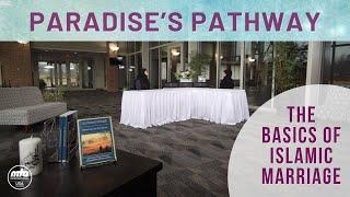 Paradise's Pathway - Episode 1 - Basics of Islamic Marriage