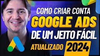 ATUALIZAÇÃO 2024: COMO CRIAR UMA CONTA NO GOOGLE ADS EM 5 MINUTOS [PASSO A PASSO INICIANTES]