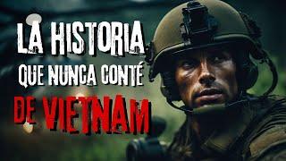 Historia de Terror de Militares | "Lo que nunca he contado sobre Vietnam" | Creepypastas