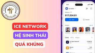 Hệ Sinh Thái ICE NETWORK Quá Khủng - Tương Lai Bùng Nổ l Blog Của Hải