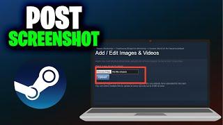 How to Post a Screenshot on Steam (Full 2024 Guide)