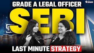 Last Minute Strategy for SEBI Grade A Legal Officer 2024 - Tips & Tricks