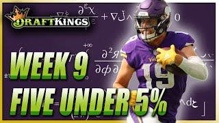 TOP FIVE UNDER 5% | DRAFTKINGS WEEK 9 NFL DFS GPP STRATEGY