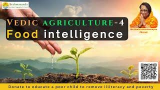 Vedic agriculture 4 Food intelligence
