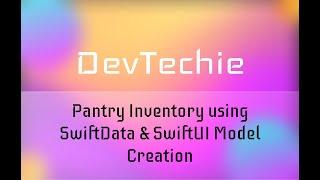 PantryInventory using SwiftData Model Creation : Part 1