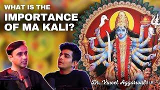 Importance of Ma Kali | Dr. Vineet Aggarwal | @RanveerAllahbadia