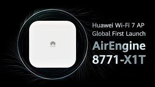 Industry's First Enterprise-Class Wi-Fi 7 AP — AirEngine 8771-X1T