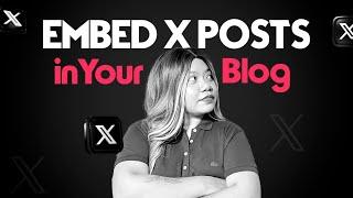 How to Embed X (Twitter) Posts in Your Blog Posts (Wordpress)