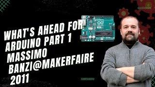 What's Ahead For Arduino   Part 1   Massimo Banzi@MakerFaire 2011