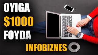 Oyiga $1000 dollar foyda. INFOBIZNES