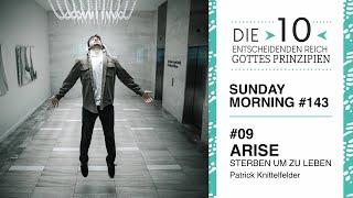 #09 ARISE | STERBEN UM ZU LEBEN - Sunday Morning #143