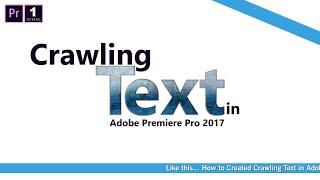 Crawling Text | How To Create Crawling Text in Adobe Premiere Pro 2017 | Tutorial 1