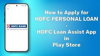 How to Apply for HDFC Personal Loan through HDFC Loan Assist App -Play Store