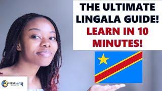 BEST WAY TO LEARN LINGALA!! THE ULTIMATE GUIDE TO LEARN LINGALA IN 10 MINUTES