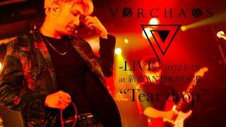 VORCHAOS - Tear drop at新宿ANTIKNOCK 2022.8.19