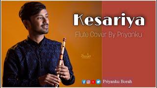 Kesariya - Brahmāstra | Beautiful Flute Cover | Priyanku Borah | Ranbir , Alia | Arijit Singh |