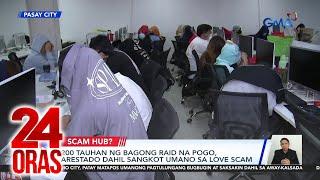 200 tauhan ng bagong raid na POGO, arestado dahil sangkot umano sa love scam | 24 Oras