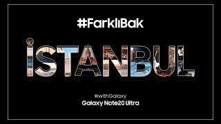 #TeamGalaxy ile İstanbul'a #FarklıBak | #GalaxyNote20Ultra - Halil Bekar | Samsung