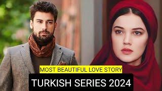 Top 9 Most Beautiful Love Story Turkish Drama Series 2024