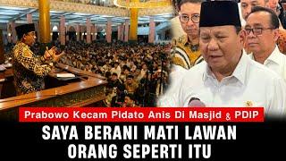 Orang Pemecah Belah Bangsa Harusnya Diusir Dari Indonesia, Prabowo Sindir Anis & PDIP ?