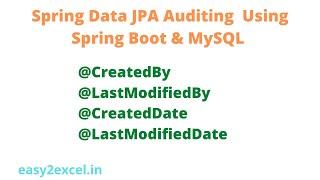 Auditing with Spring Data JPA | JPA Auditing  CreatedBy CreatedDate ModifiedBy ModifiedDate