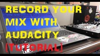 How to Record Your Mixes Using Audacity [Tutorial]