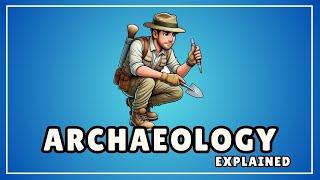 What is Archaeology? (Explained in 2 Minutes)