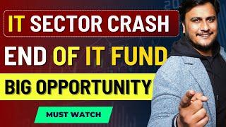 END of IT Sector - IT Mutual Fund and Stocks Crash | Big Opportunity in IT Index Mutual Fund